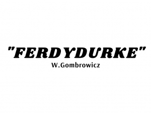 "Ferdydurke" W.Gombrowicz